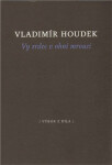 Vy srdce v ohni mroucí - Vladimír Houdek