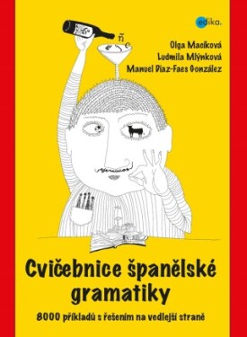 Cvičebnice španělské gramatiky - Ludmila Mlýnková, Olga Macíková, Manuel Díaz-Faes González - e-kniha