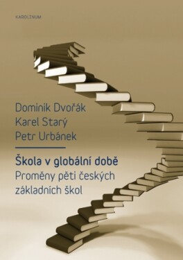 Škola v globální době - Karel Starý, Dominik Dvořák, Petr Urbánek - e-kniha