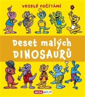 Deset malých dinosaurů Veselé počítání Pavlína Šamalíková