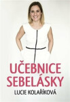 Učebnice sebelásky, 1. vydání - Lucie Kolaříková