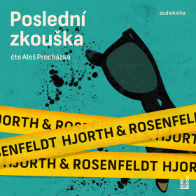 Poslední zkouška - Michael Hjorth, Hans Rosenfeldt - audiokniha