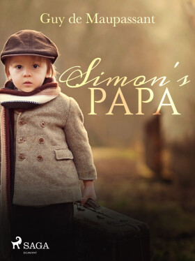 Simon\'s Papa - Guy de Maupassant