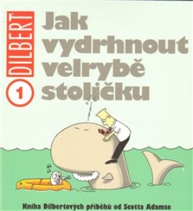 Jak vydrhnout velrybě stoličku Scott Adams