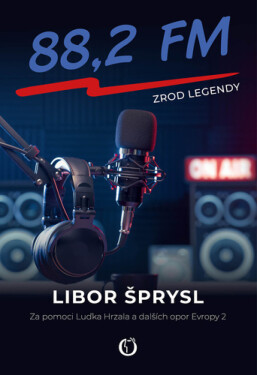 Zrod legendy 88,2 FM - Libor Šprysl