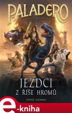 Paladero: Jezdci říše hromů Steven Lochran