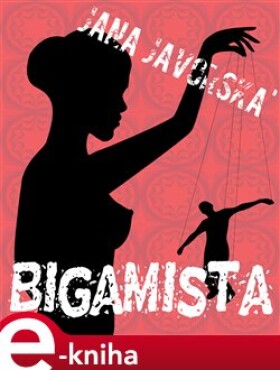 Bigamista - Jana Javorská e-kniha
