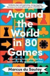Around the World in 80 Games: A mathematician unlocks the secrets of the greatest games, 1. vydání - Marcus du Sautoy