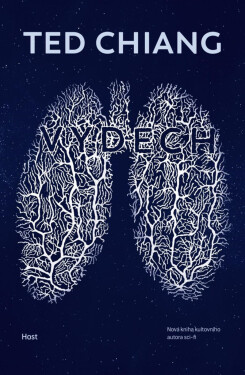 Výdech, 2. vydání - Ted Chiang
