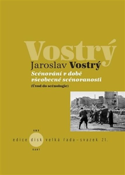 Scénování době všeobecné scénovanosti Jaroslav Vostrý