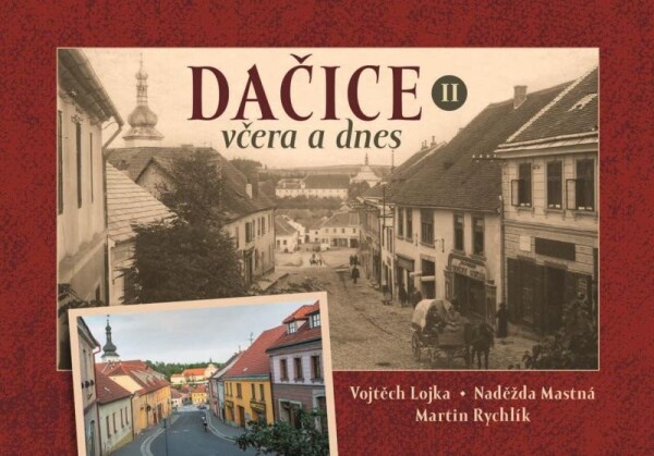 Dačice včera a dnes II. - Martin Rychlík