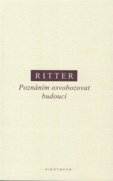 Poznáním osvobozovat budoucí - Martin Ritter