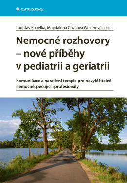 Nemocné rozhovory - nové příběhy v pediatrii a geriatrii - Ladislav Kabelka