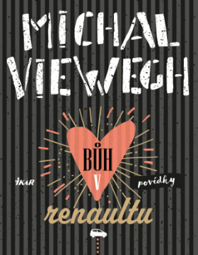 Bůh v renaultu - Michal Viewegh - e-kniha