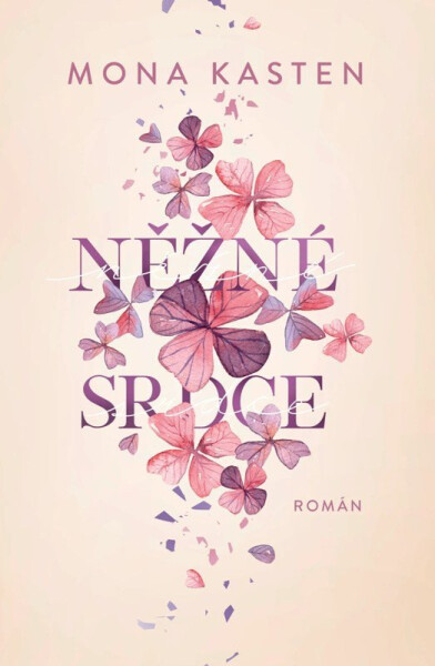 Něžné srdce - Mona Kasten