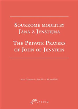 Soukromé modlitby Jana z Jenštejna / The Private Prayers of John of Jenstein - Richard Psík, Anna Pumrová, Jan Slíva