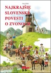 Najkrajšie slovenské povesti zvonoch Peter Mišák; Marián Čapka