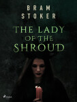 The Lady of the Shroud - Bram Stoker