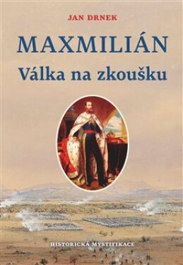Válka na zkoušku Maxmilián Jan Drnek
