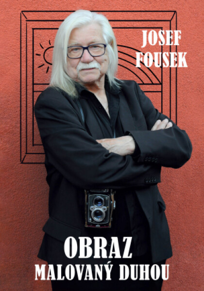 Obraz malovaný duhou - Josef Fousek - e-kniha