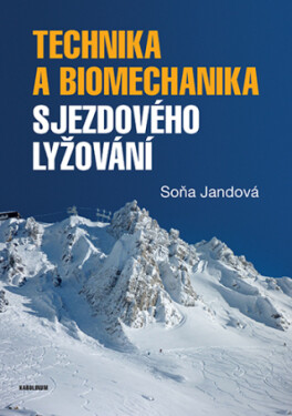 Technika a biomechanika sjezdového lyžování - Soňa Jandová - e-kniha