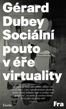 Sociální pouto éře virtuality Gérard Dubey
