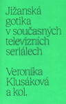 Jižanská gotika současných televizních seriálech Veronika Klusáková