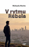V rytmu rebela - Michaela Moritz