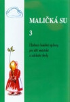 Maličká su