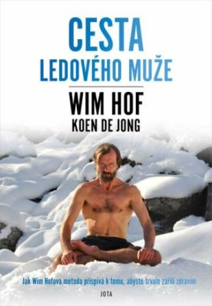 Wim Hof. Cesta Ledového muže, Wim Hof.