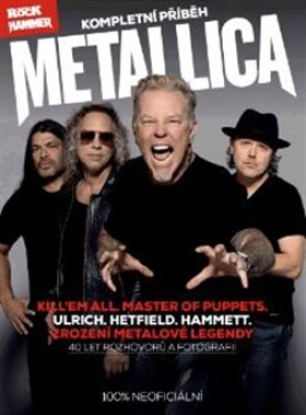 Metallica kompletní příběh