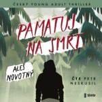 Pamatuj na smrt - Aleš Novotný - audiokniha