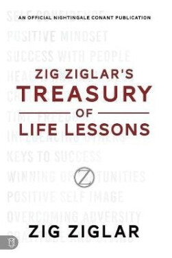 Zig Ziglar´s Treasury of Life Lessons - Zig Ziglar