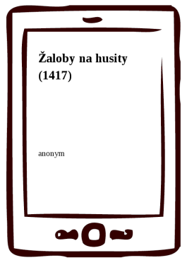 Žaloby na husity (1417) - Anonym