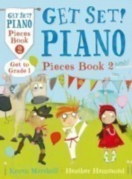 Get Set! Piano Pieces Book 2 - Hammond Heather; Marshall Karen