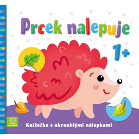 Prcek nalepuje 1+ / Knížečka s okrouhlými nálepkami - Agnieszka Bator