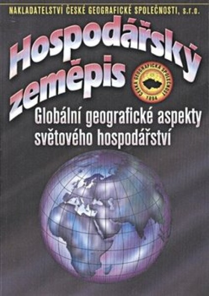 Hospodářský zeměpis Globální geografické aspekty světového hospodářství