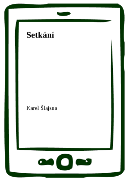 Setkání - Karel Šlajsna