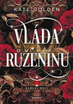 Vláda Růženínu - Kate Golden