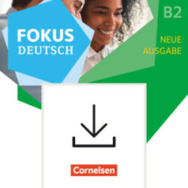 Fokus Deutsch B2 Erfolgreich in Alltag und Beruf. Handreichungen für den Unterricht als Download