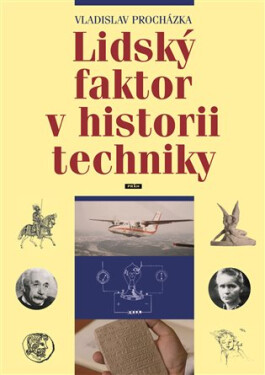 Lidský faktor historii techniky Procházka Vladislav