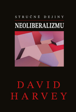 Stručné dejiny neoliberalizmu