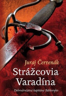 Strážcovia Varadína Juraj Červenák