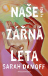 Naše zářná léta - Sarah Damoff