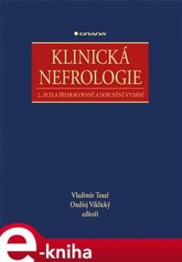 Klinická nefrologie. 2., zcela přepracované a doplněné vydání - Vladimír Tesař, Ondřej Viklický, kolektiv e-kniha