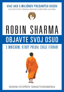 Objavte svoj osud s mníchom, ktorý predal svoje ferrari - Robin Sharma