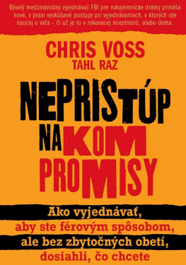 Nepristúp na kompromisy - Chris Voss, Tahl Raz