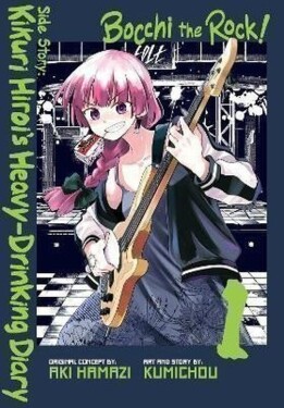 Bocchi the Rock! Side Story: Kikuri Hiroi´s Heavy-Drinking Diary, Vol. 1 - Aki Hamazi