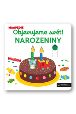 MiniPEDIE Objevujeme svět! Narozeniny - Nathalie Choux