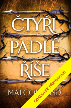 Zlomené čepele: Čtyři padlé říše - kniha druhá - Mai Corland